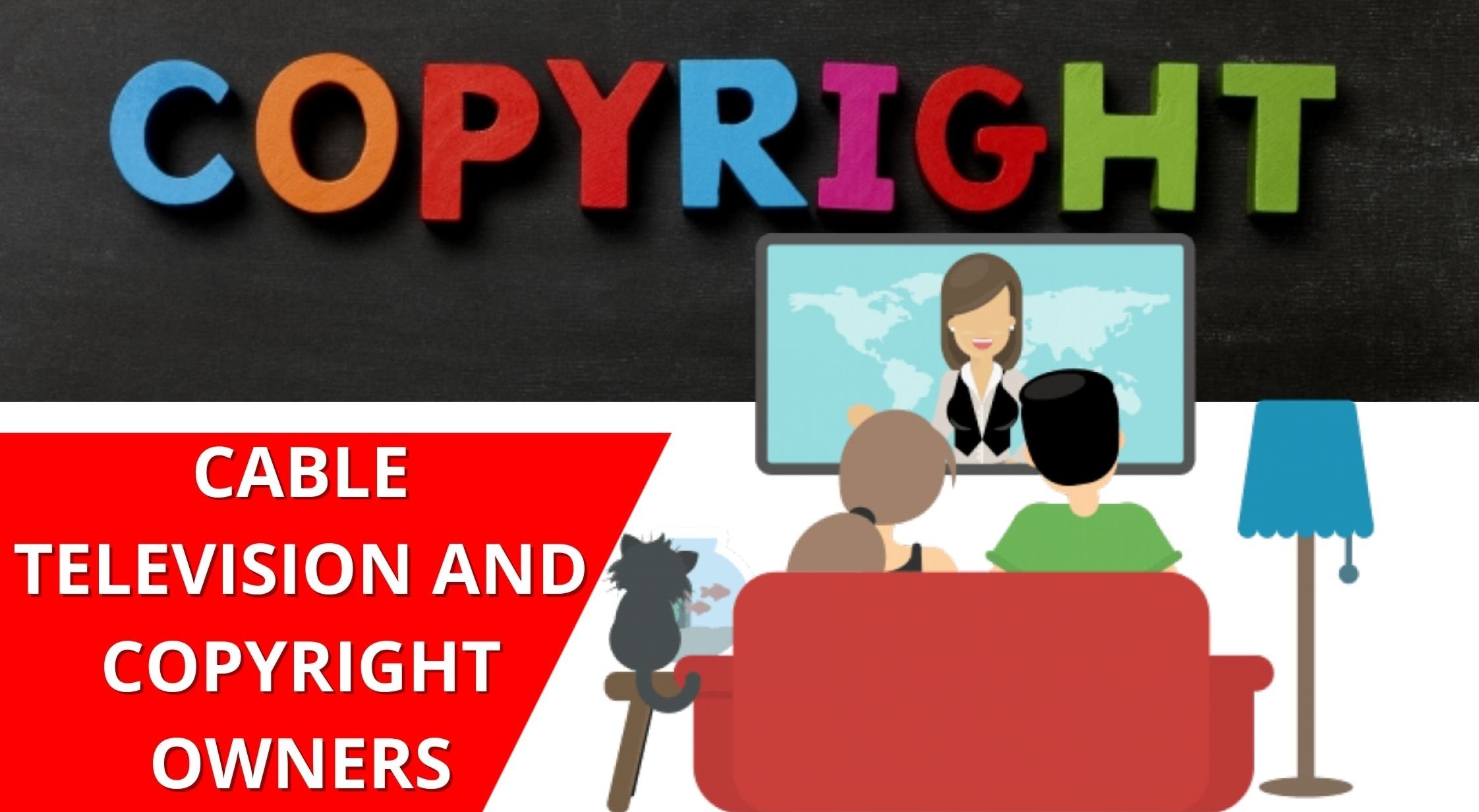 CABLE TELEVISION AND COPYRIGHT OWNERS