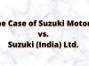 The Case of Suzuki Motors vs. Suzuki (India) Ltd.