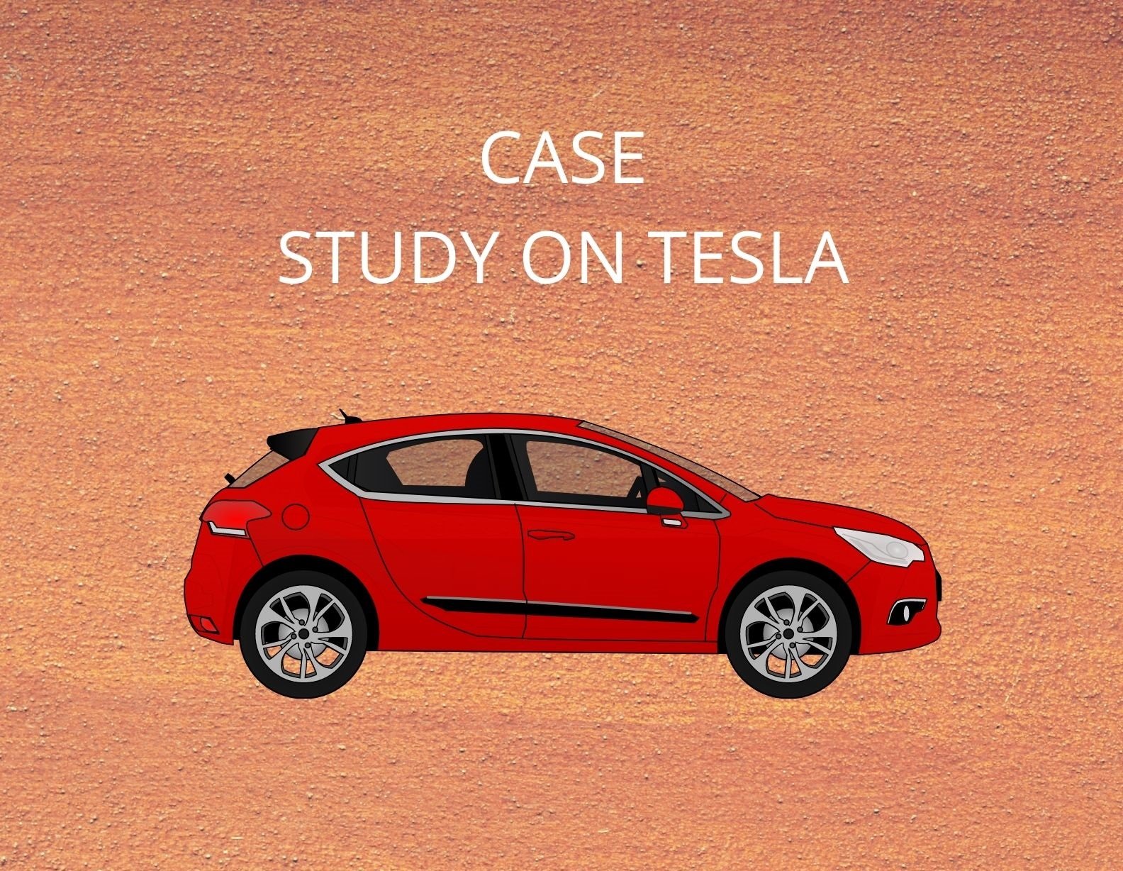 CASE STUDY ON TESLA