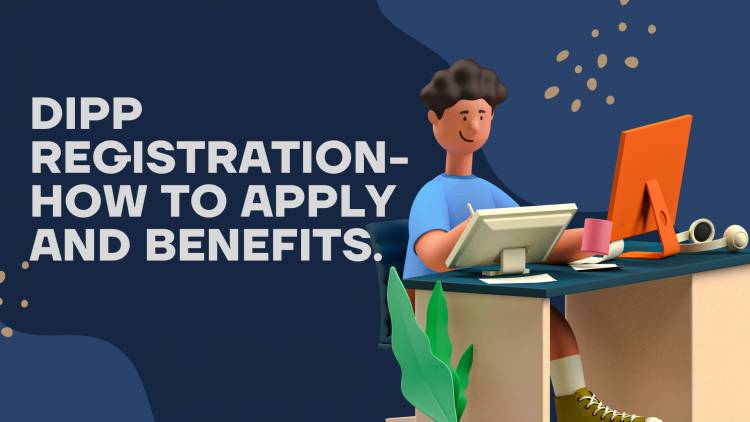 DIPP REGISTRATION- HOW TO APPLY AND BENEFITS