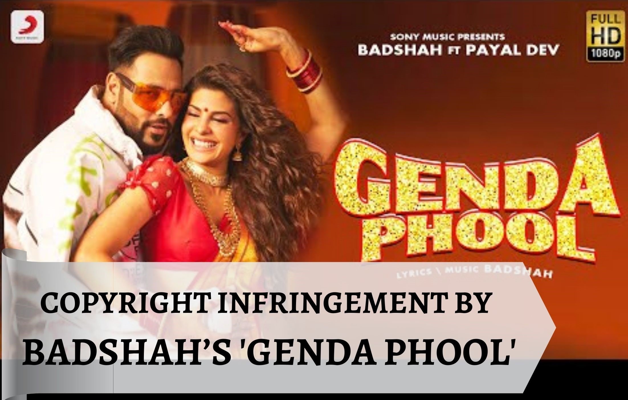 COPYRIGHT INFRINGEMENT OF 'BOROLOKER BITI LO' SONG BY BADSHAH’S 'GENDA PHOOL'