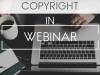 COPYRIGHT IN WEBINARS