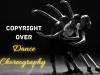 COPYRIGHT OVER DANCE CHOREOGRAPHY
