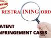 Injunctions and Restraining Orders in Patent Infringement Cases