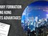 Company formation in Hong Kong and its advantages.