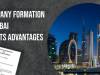 Company Formation Process in Dubai and its Advantages