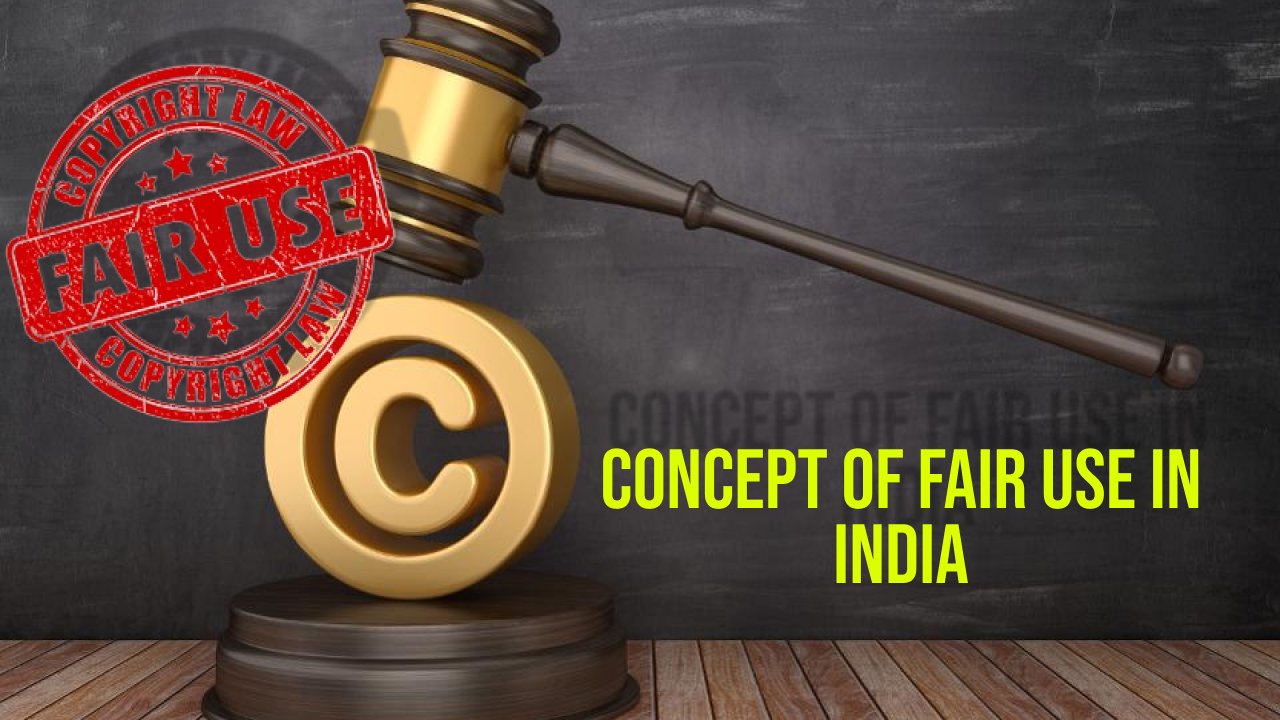 CONCEPT OF FAIR USE IN INDIA