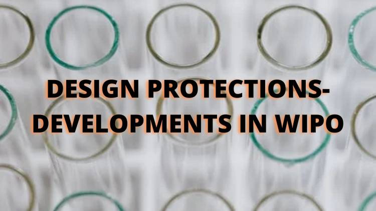 DESIGN PROTECTIONS: DEVELOPMENTS IN WIPO