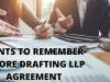 Consider these points before you Draft your LLP Agreement