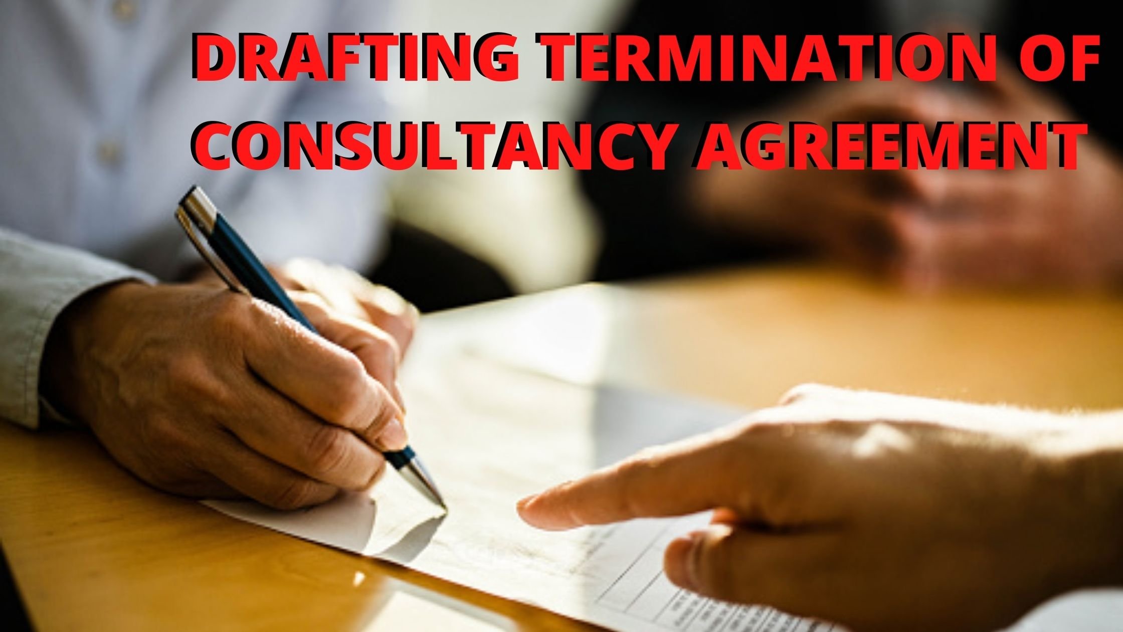 DRAFTING A LETTER FOR TERMINATION OF CONSULTANCY AGREEMENT