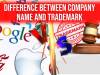 Difference between Company Name and Trademark