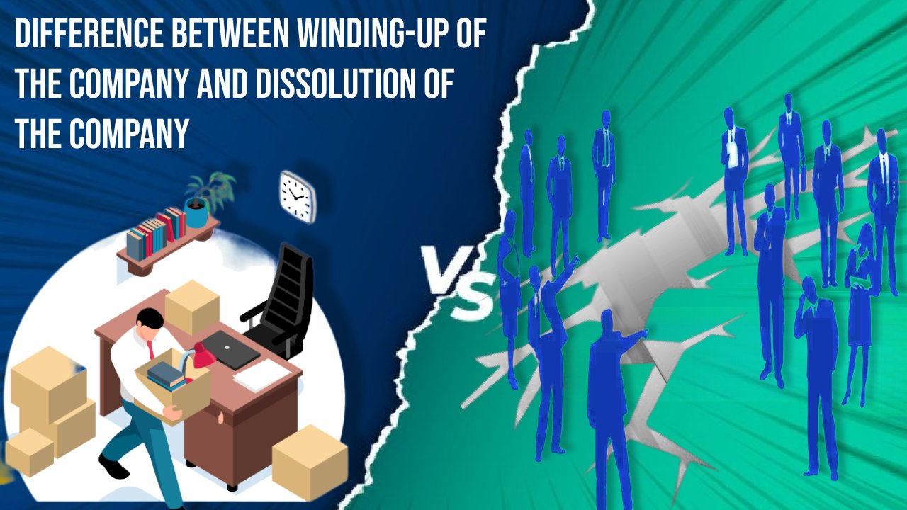 Difference between Winding-up of the Company and Dissolution of the Company
