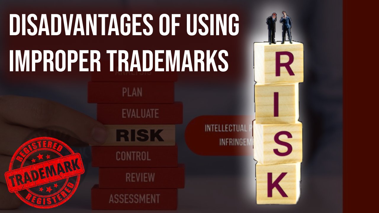 Disadvantages of using improper trademarks