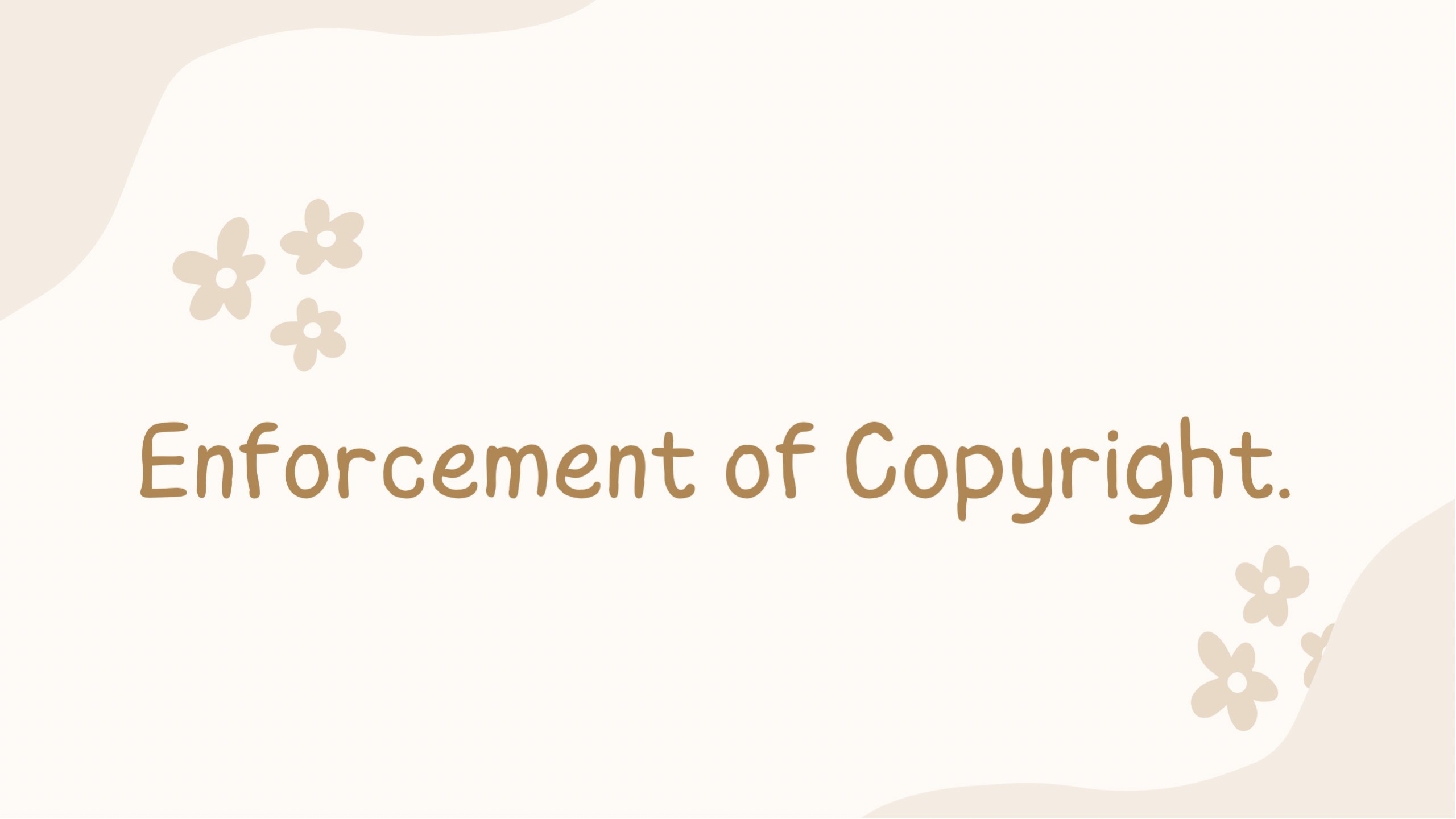  Enforcement of Copyright.