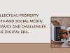 Intellectual Property Rights and Social Media: its issues and challenges in the digital era.