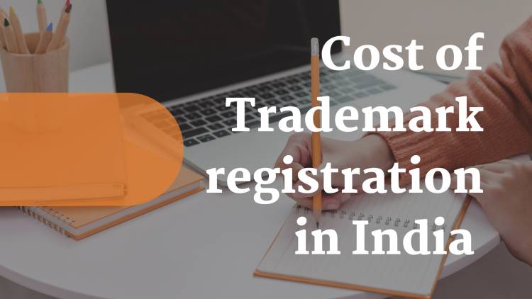 Cost of Trademark registration in India 