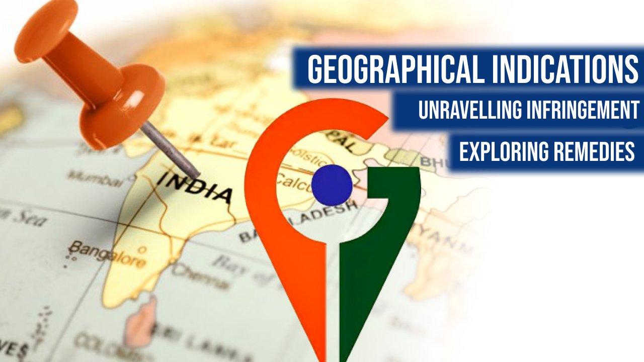 Geographical Indications: Unravelling Infringement and Exploring Remedies