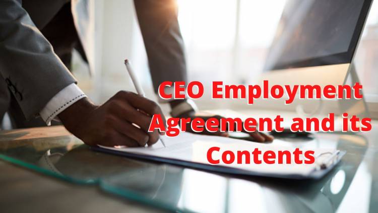 CEO Employment Agreement and its Contents
