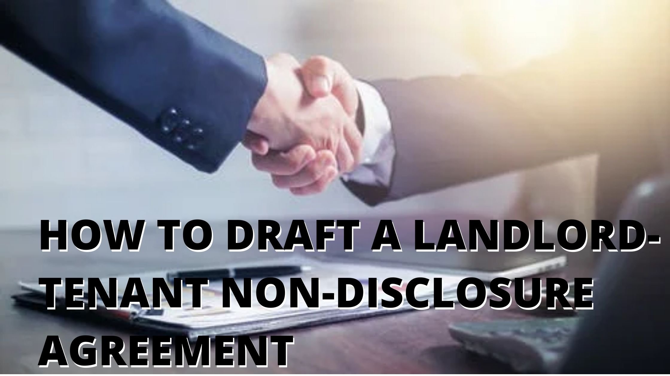 HOW TO DRAFT A LANDLORD-TENANT NON-DISCLOSURE AGREEMENT