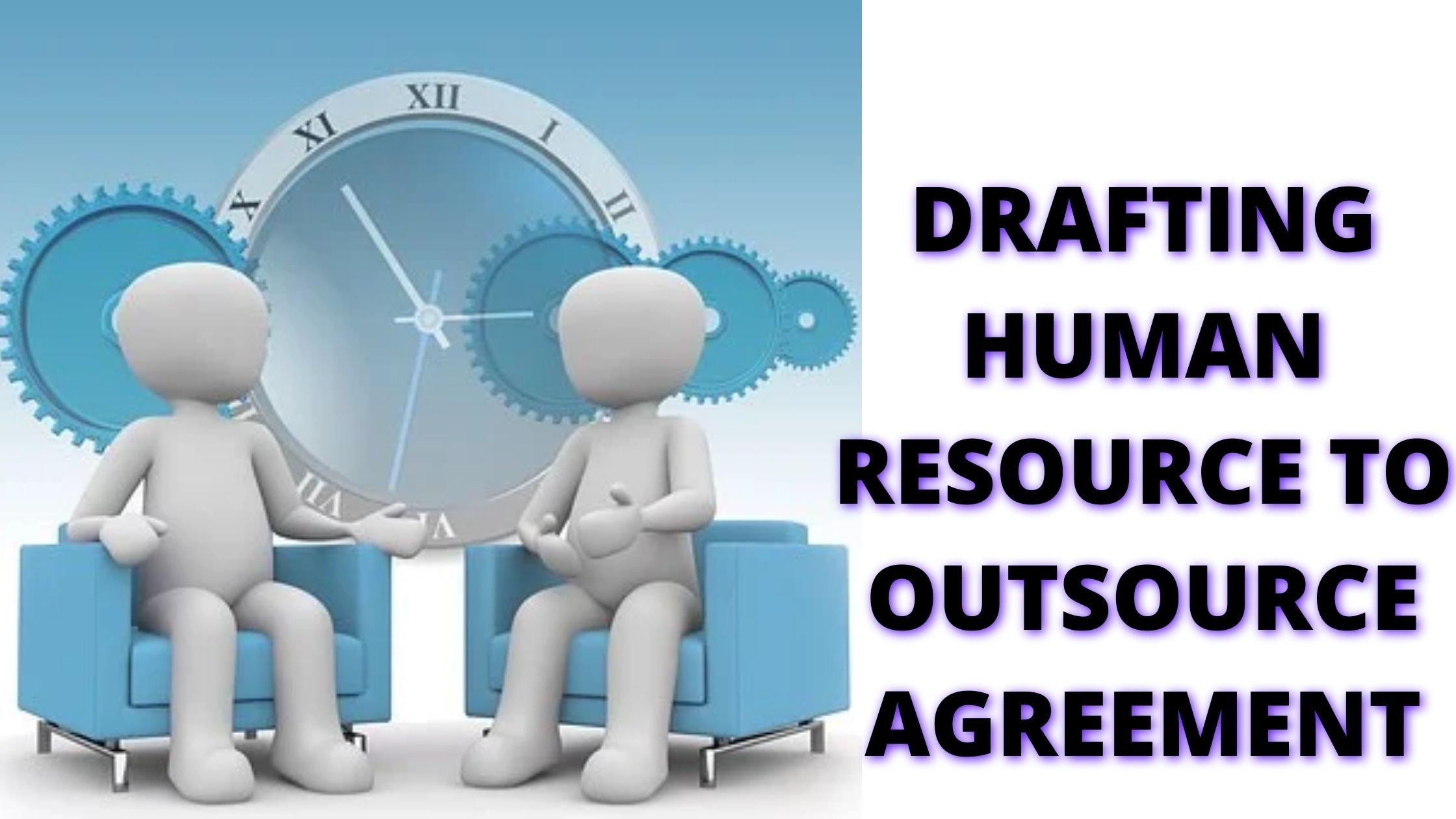 How to Draft a Human Resource to Outsource Agreement