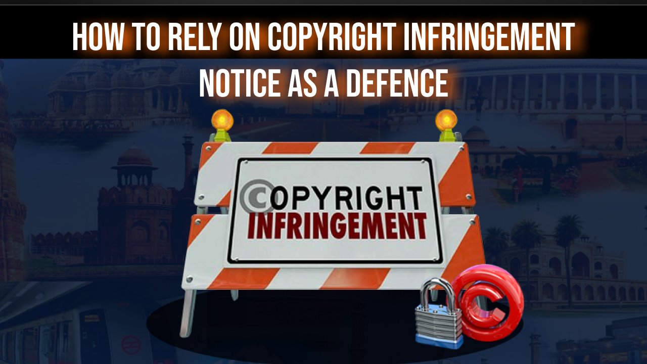 How to rely on copyright infringement notices as a defence?