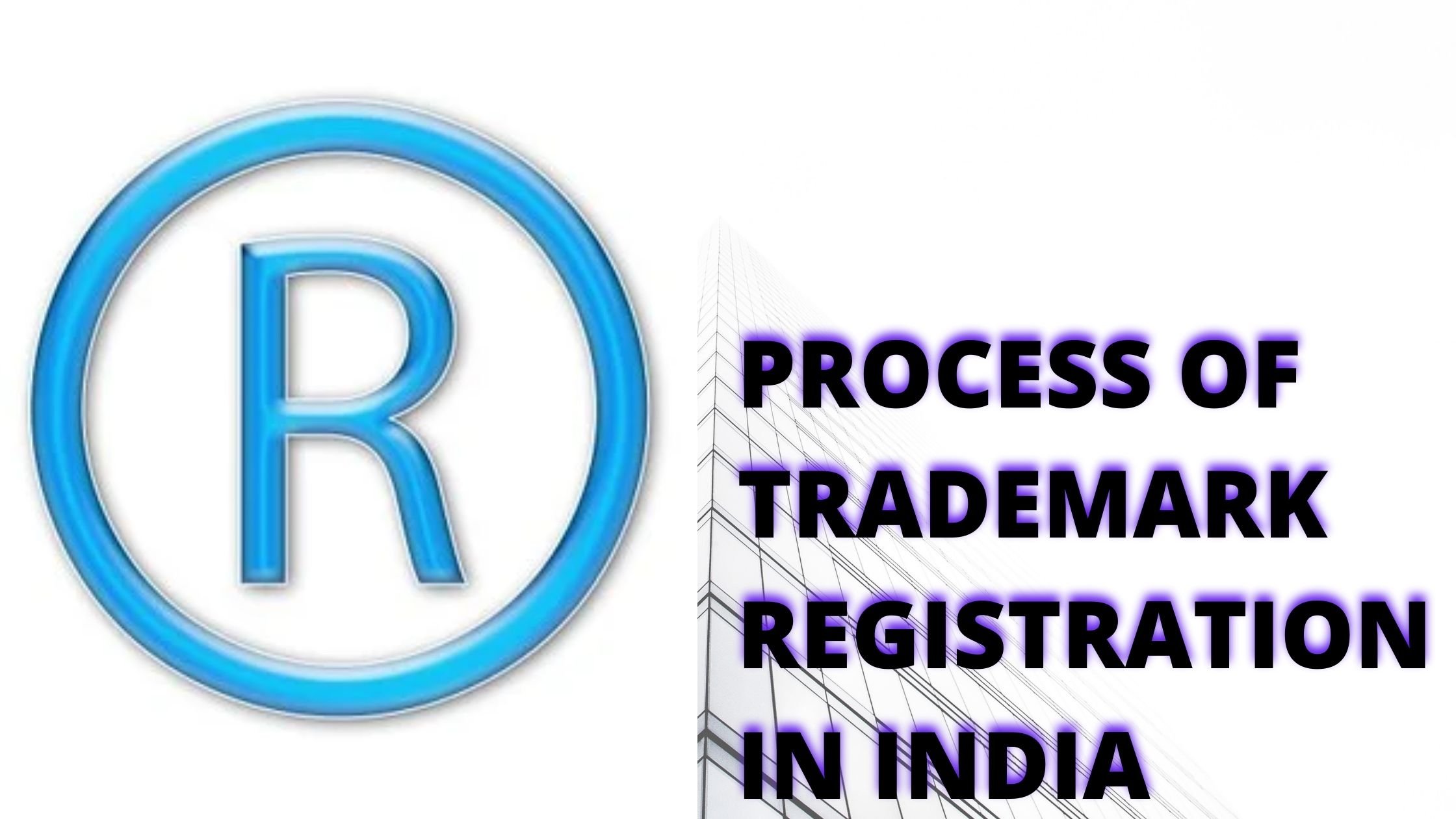 PROCEDURE FOR REGISTRATION OF TRADEMARK IN INDIA TRADEMARK REGISTRATION 