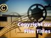 Copyright over Film Titles