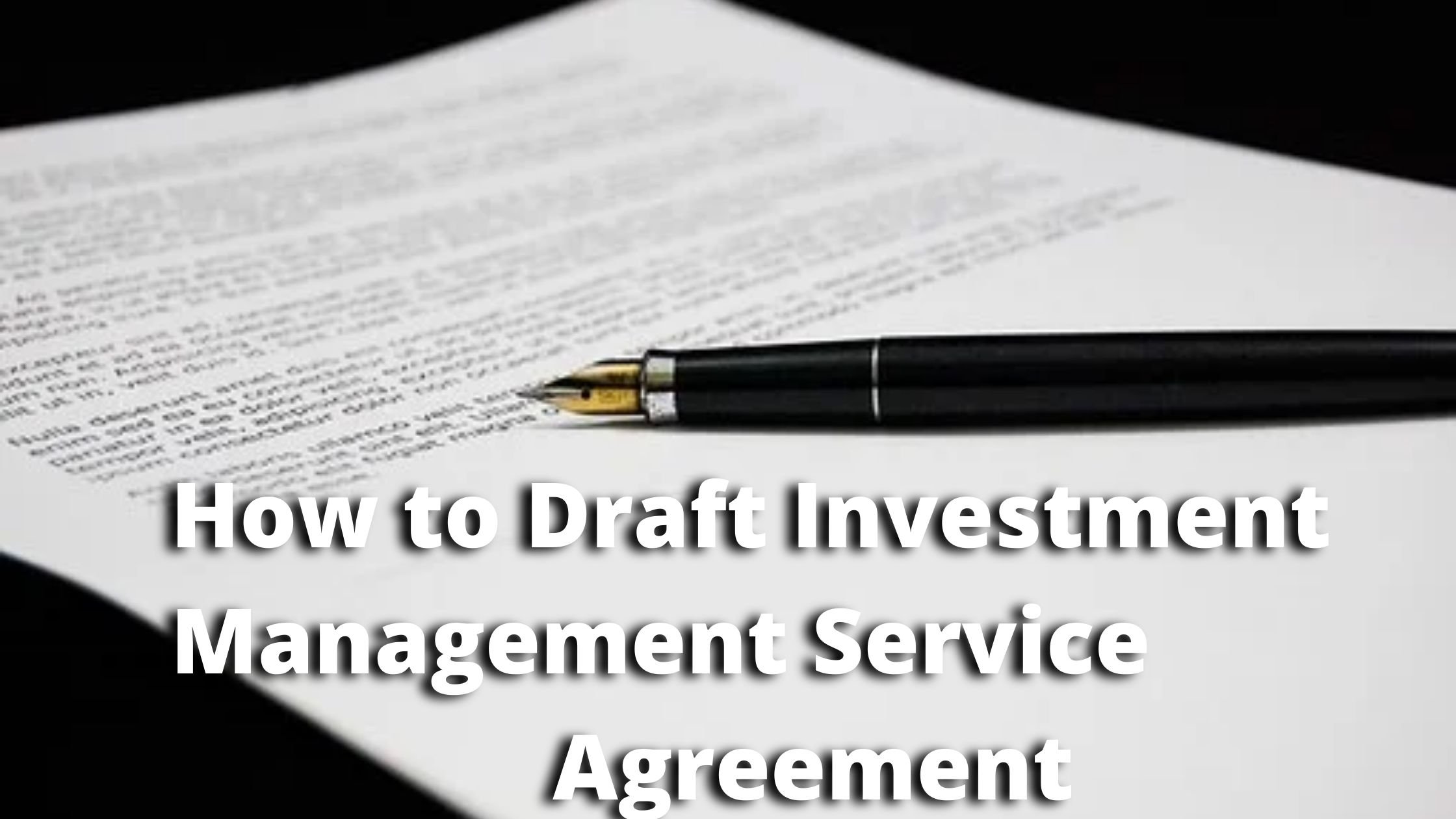 How to Draft an Investment Management Service Agreement