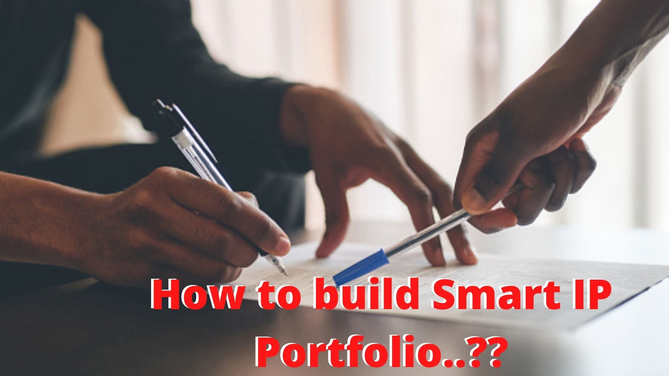 Building a Smart IP Portfolio