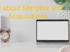 All about Mergers and Acquisitions