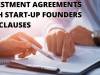 INVESTMENT AGREEMENTS WITH START-UP FOUNDERS KEY CLAUSES