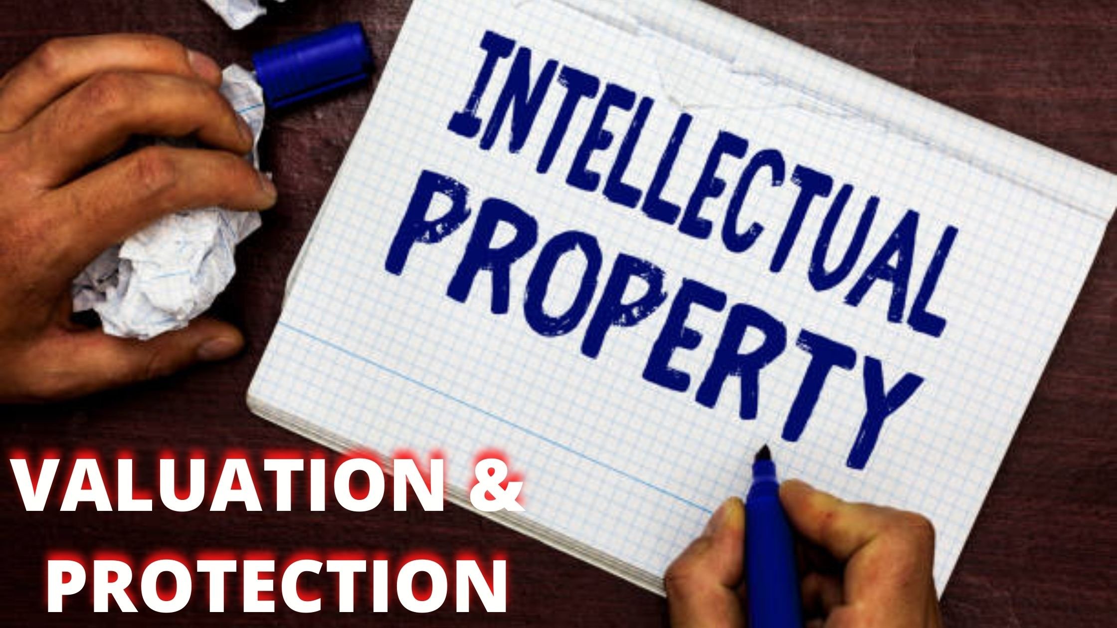 The Importance of Intellectual Property Valuation and Protection