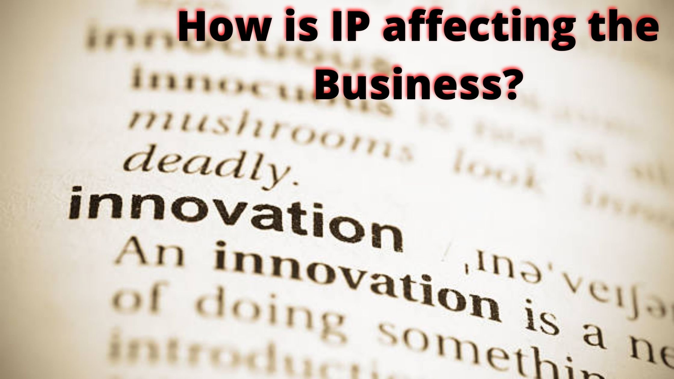 How is IP affecting the Business?