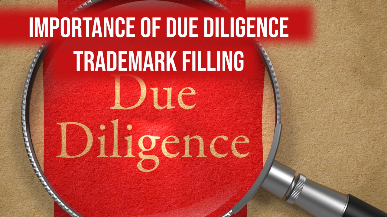 Importance of Due Diligence Trademark filling