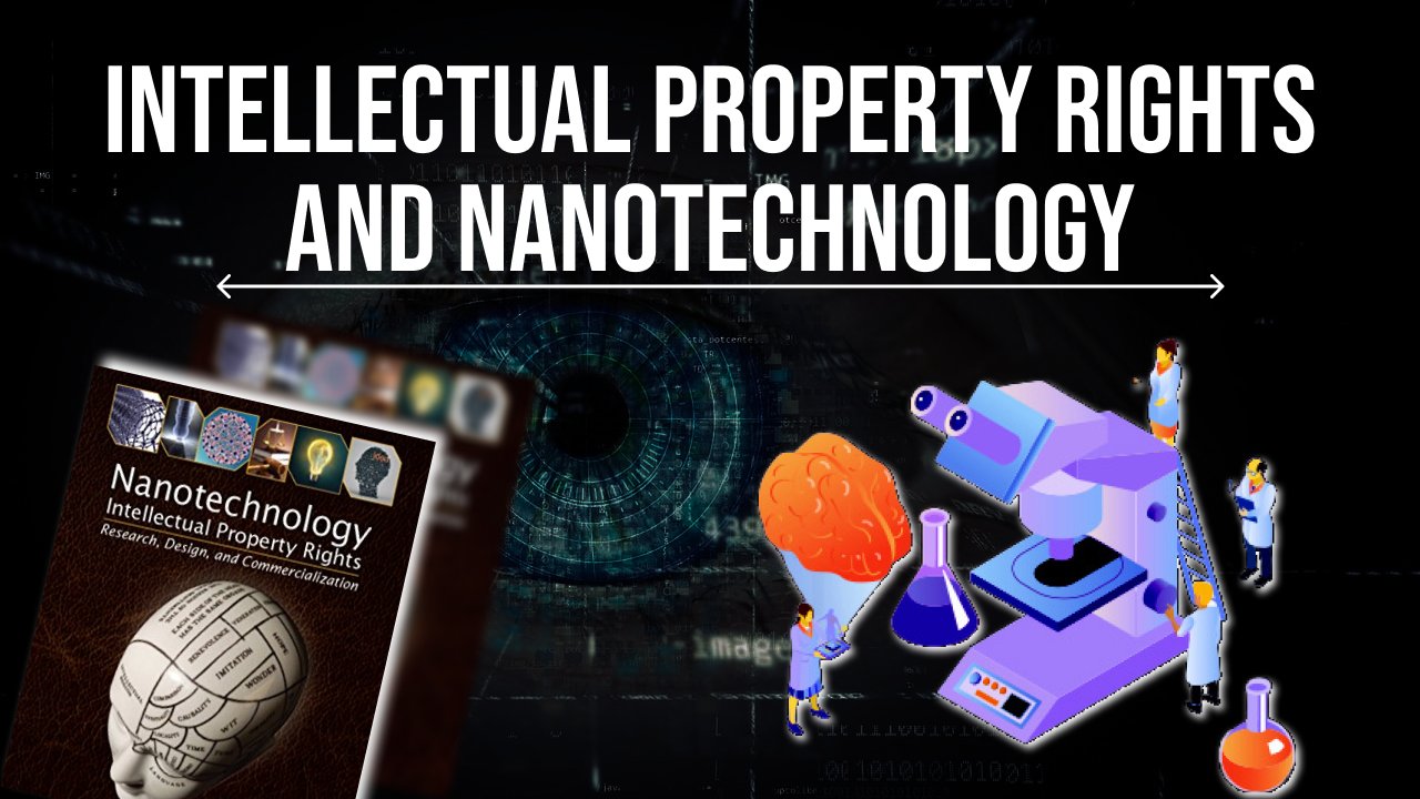 Intellectual Property Rights and Nanotechnology