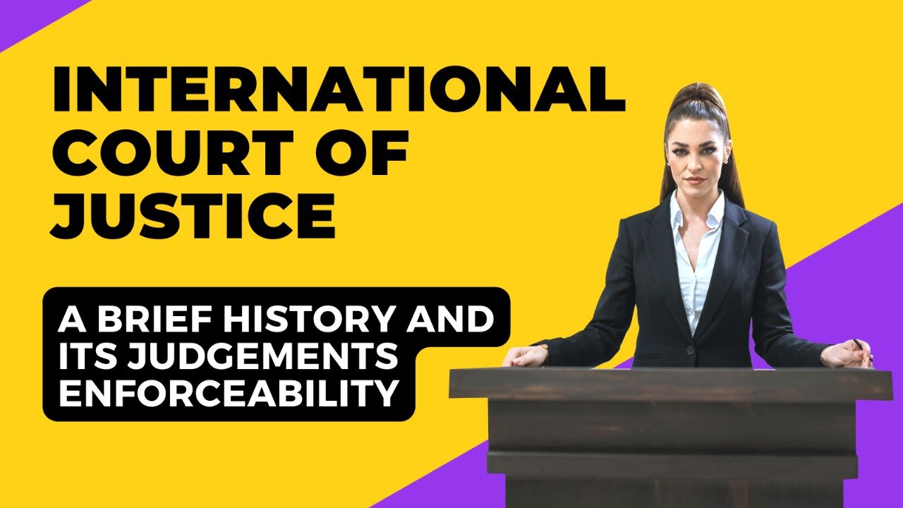 International Court Of Justice - A brief history and its judgements enforceability