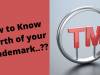 How to know the worth of your Trademark?