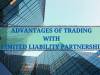 ADVANTAGES OF TRADING WITH LIMITED LIABILITY PARTNERSHIP