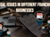 Legal issues in different Franchise businesses