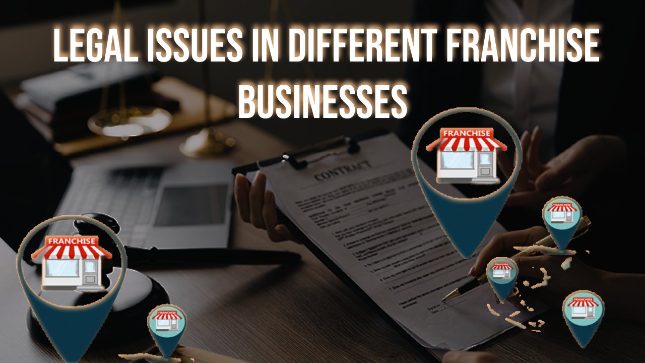 Legal issues in different Franchise businesses