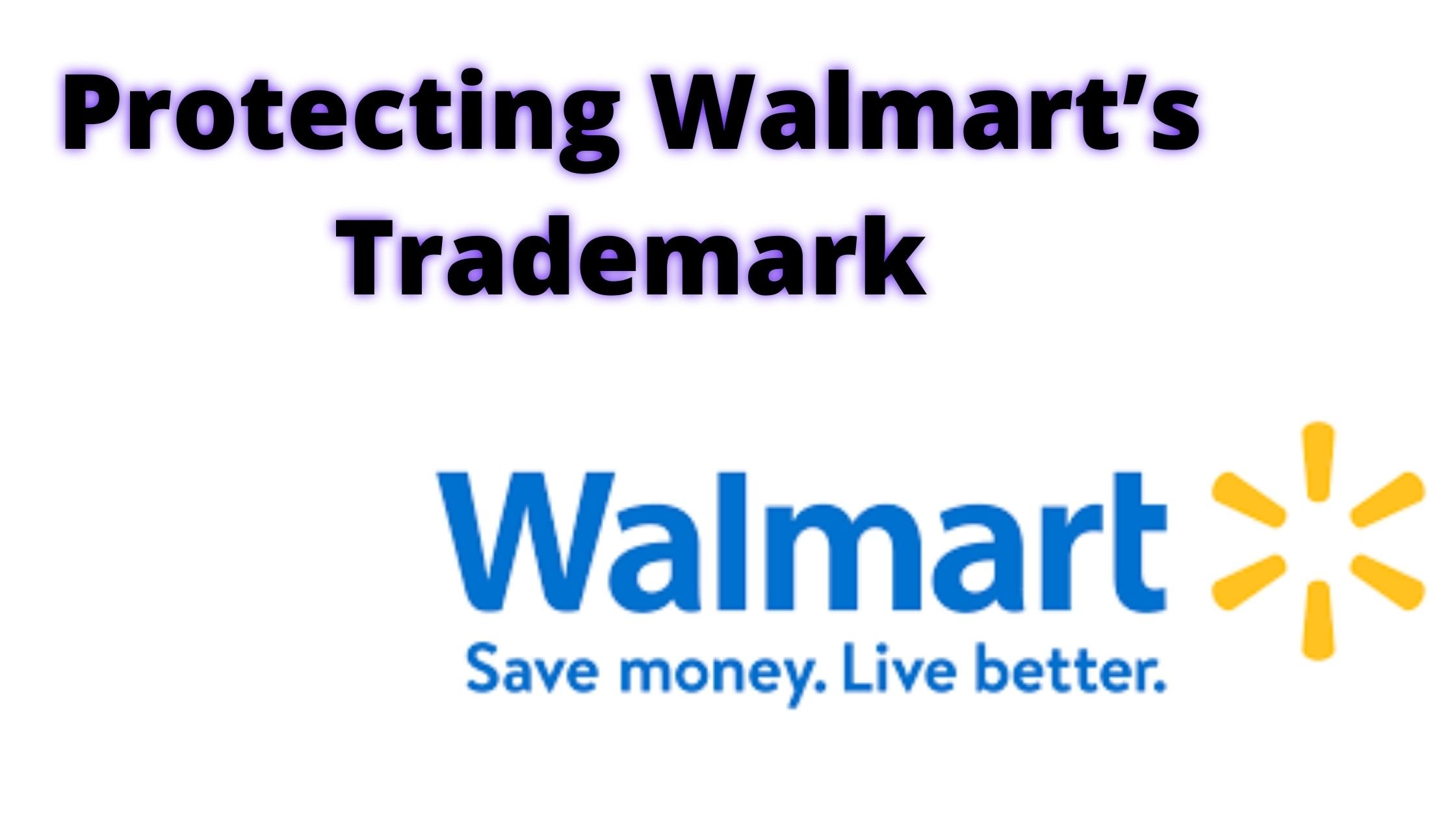 Protecting Walmart’s Trademark