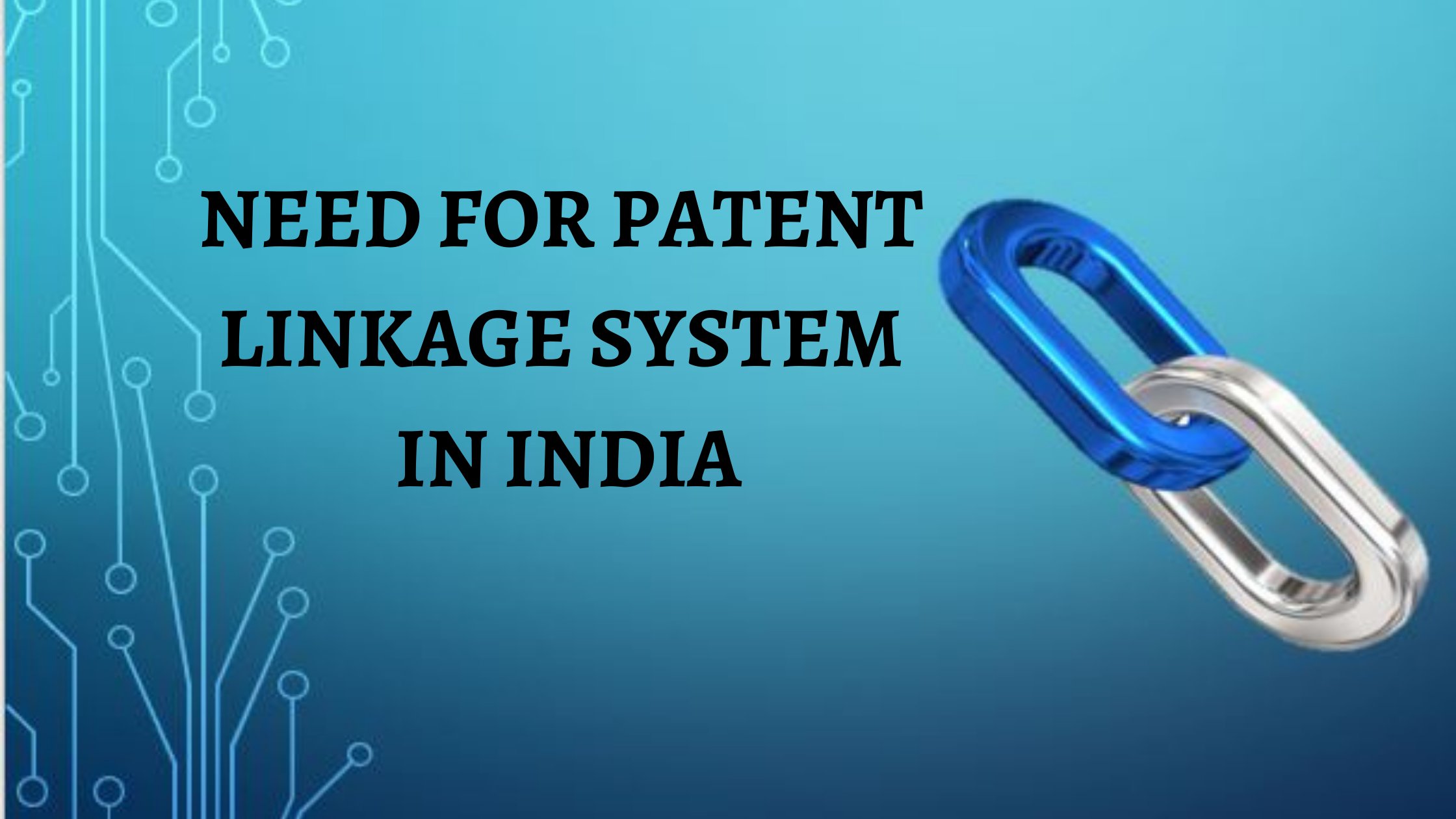 NEED FOR PATENT LINKAGE SYSTEM IN INDIA