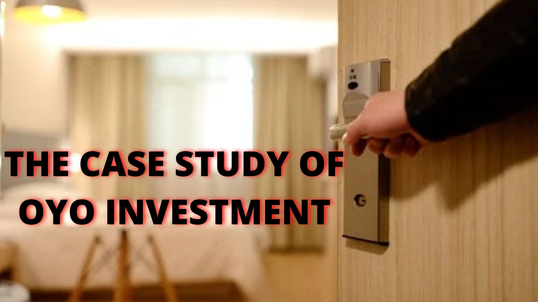 The Case Study of OYO INVESTMENT