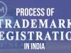 PROCESS OF TRADEMARK REGISTRATION IN INDIA
