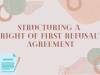 STRUCTURING A "RIGHT OF FIRST REFUSAL" AGREEMENT