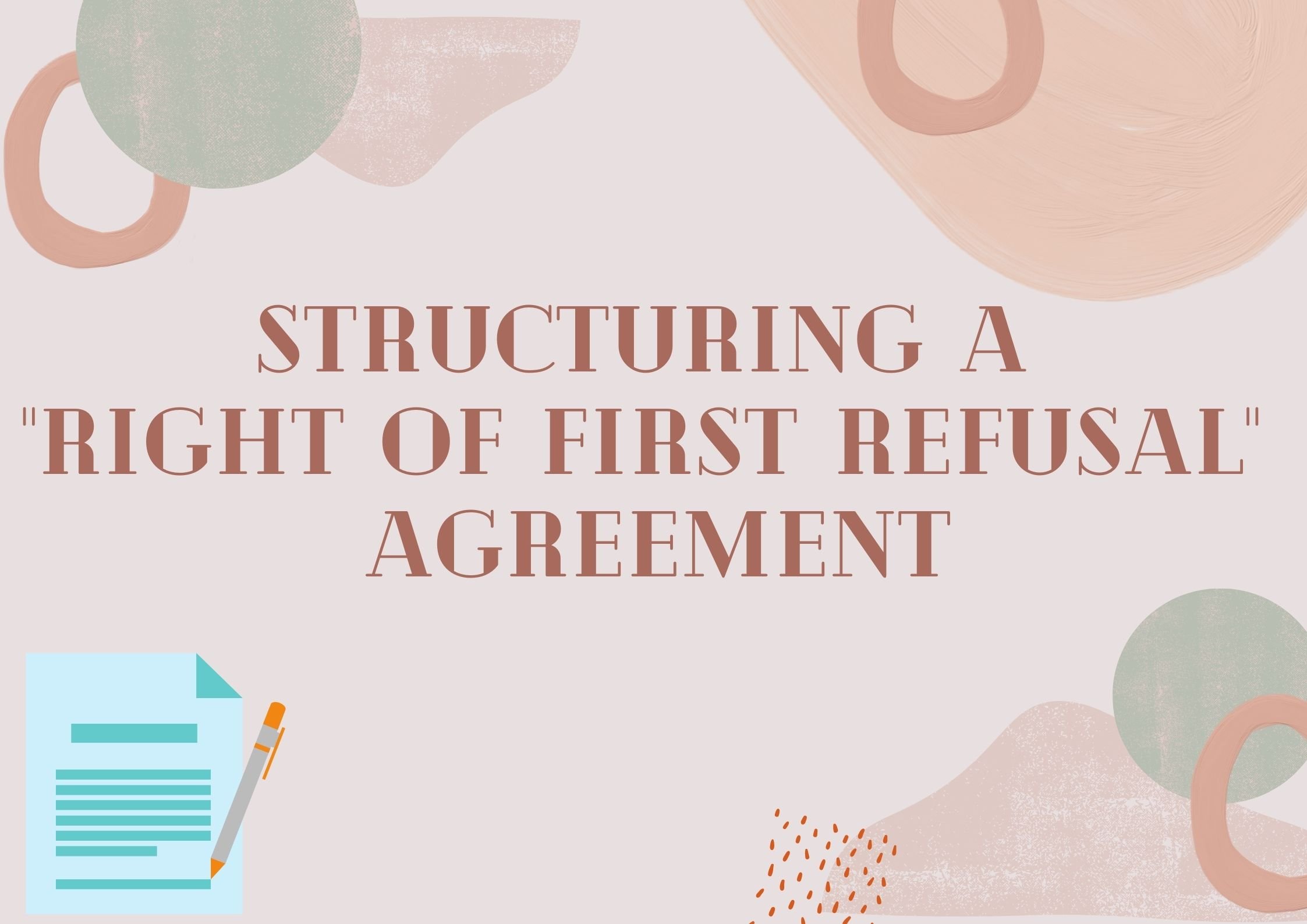 STRUCTURING A "RIGHT OF FIRST REFUSAL" AGREEMENT