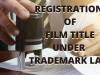 Registration of Film Titles under Trademark Law