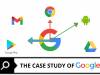 THE CASE STUDY OF GOOGLE