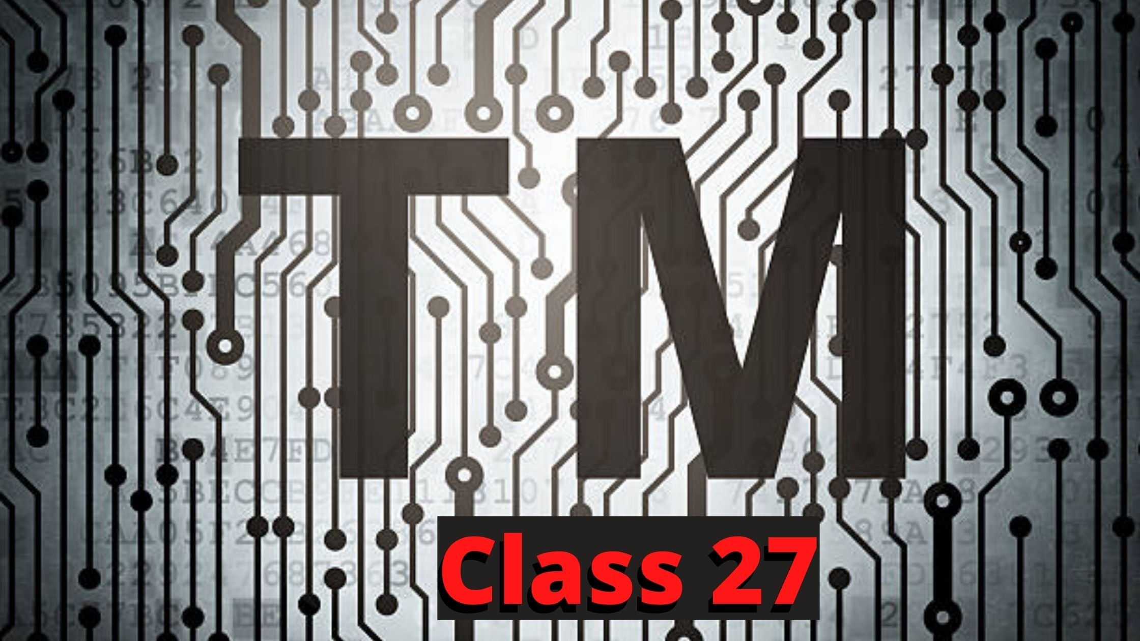 TRADEMARK CLASS TWENTY-SEVEN 