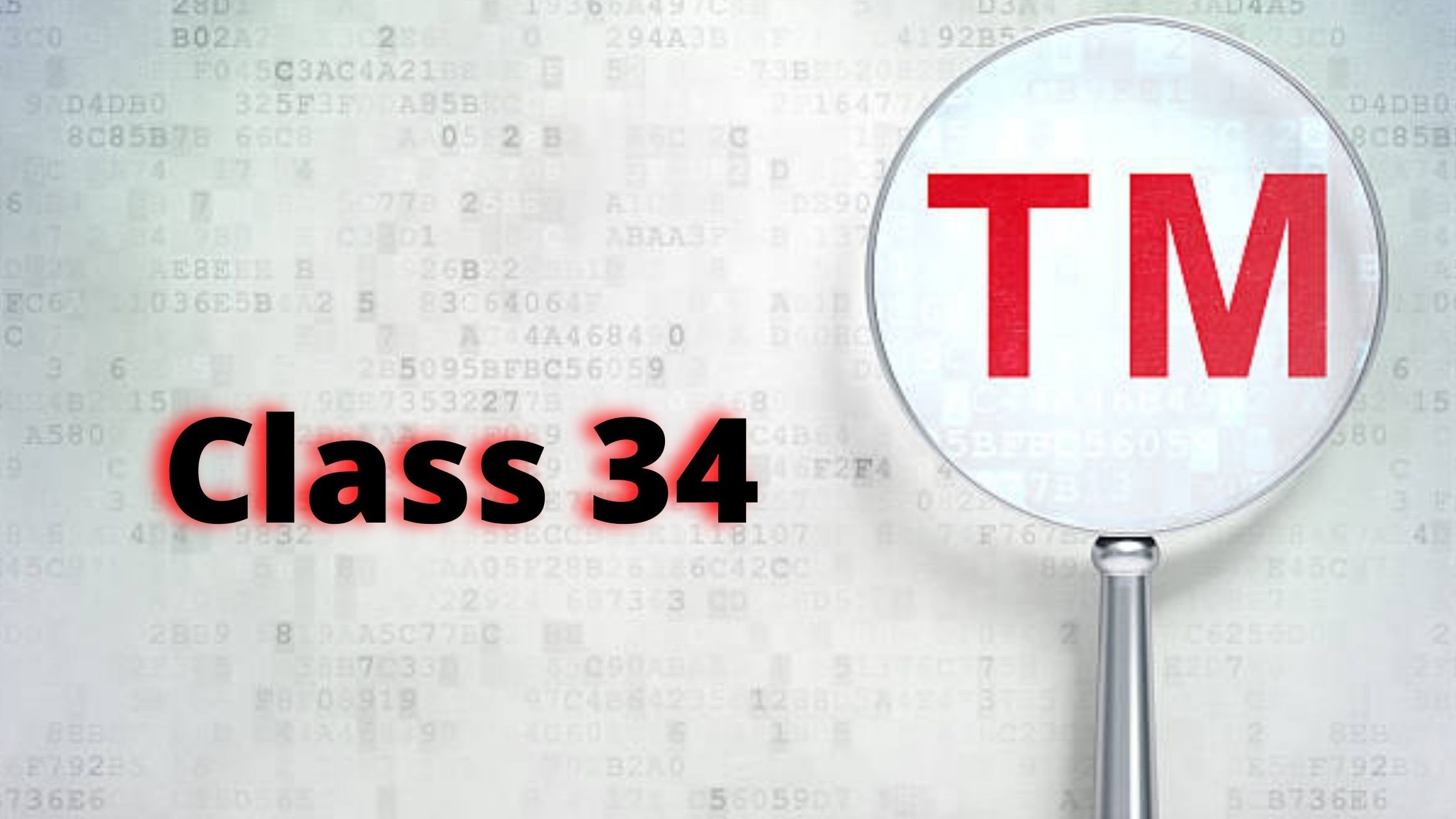 TRADEMARK CLASS THIRTY-FOUR 